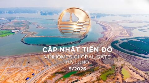 Tiến độ xây dựng dự án Vinhomes Global Gate Hạ Long-cập nhật mới nhất